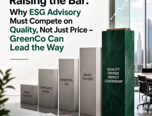 Raising the Bar: Why ESG Advisory Must Compete on Quality, Not Just Price – GreenCo Can Lead the Way
